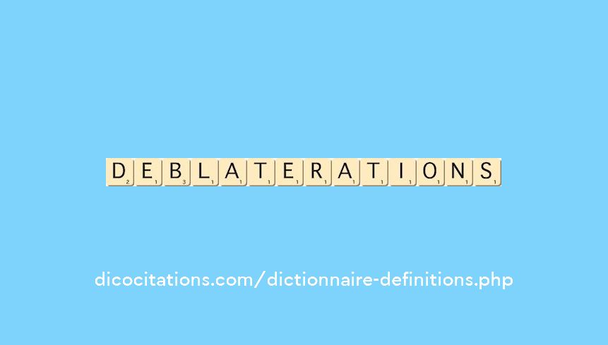 deblaterations