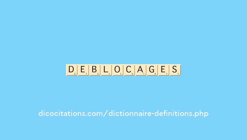 deblocages