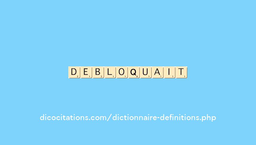debloquait debloquait