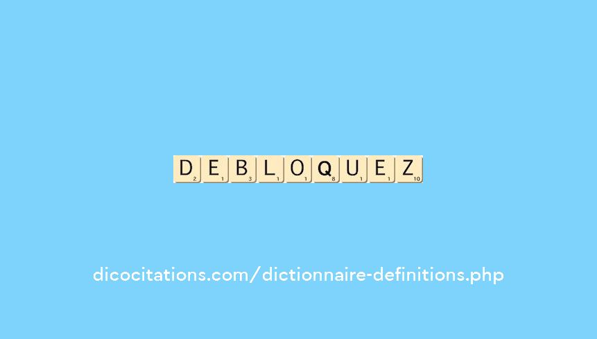 debloquez debloquez