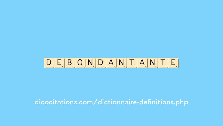 debondant--ante