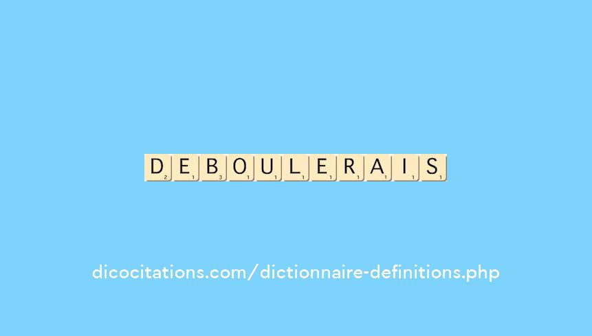 deboulerais deboulerais