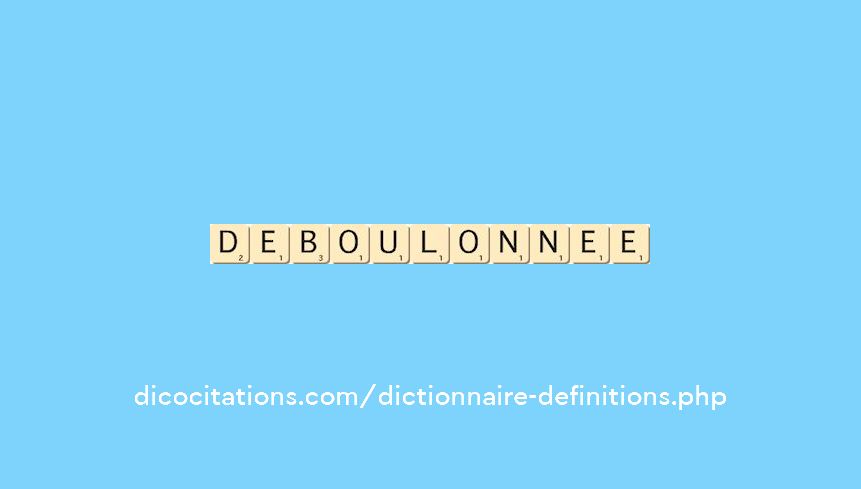 deboulonnee
