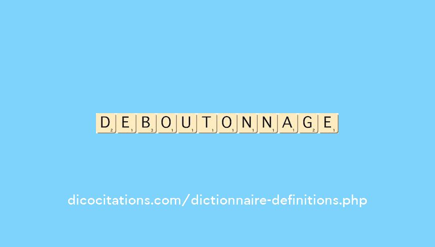 deboutonnage deboutonnage