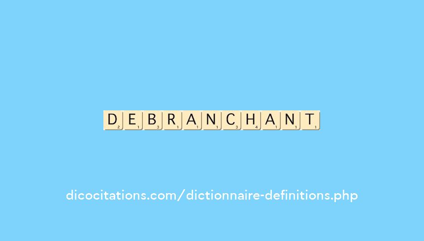 debranchant debranchant