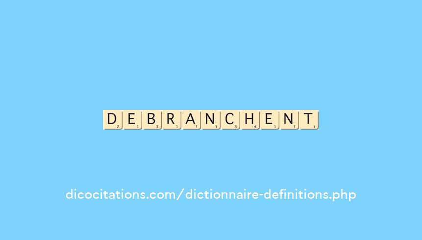debranchent debranchent