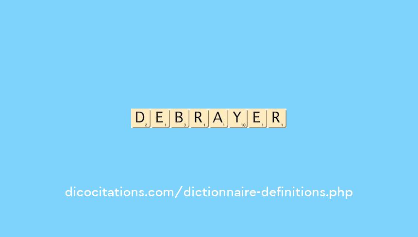 debrayer debrayer