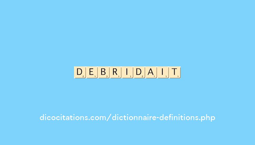 debridait debridait