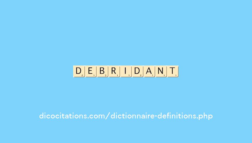 debridant debridant