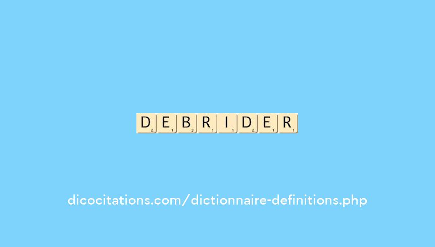 debrider