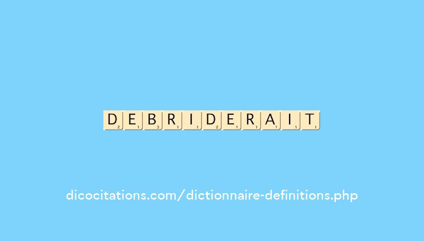 debriderait