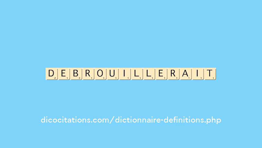 debrouillerait debrouillerait