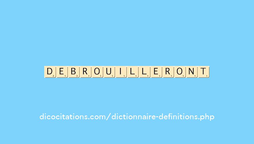debrouilleront