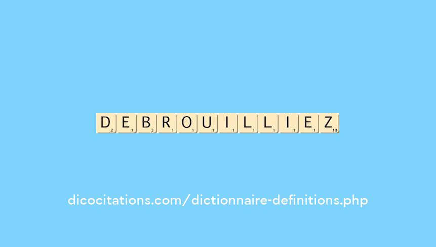 debrouilliez debrouilliez