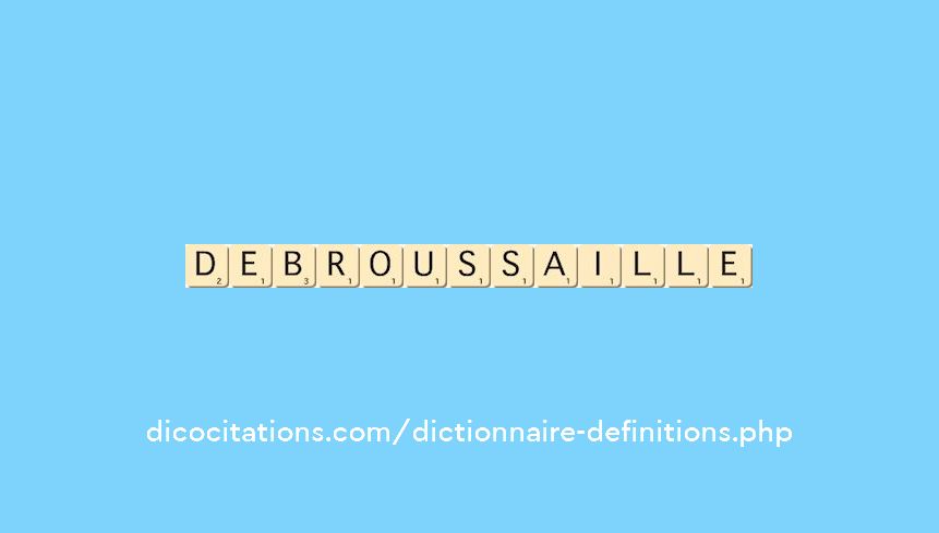 debroussaille debroussaille