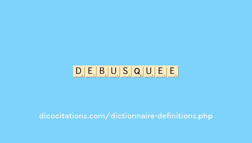 debusquee debusquee