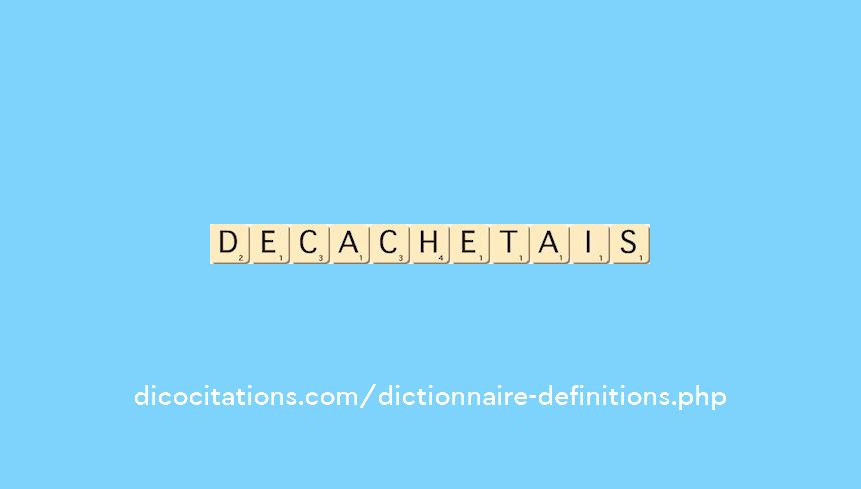 decachetais