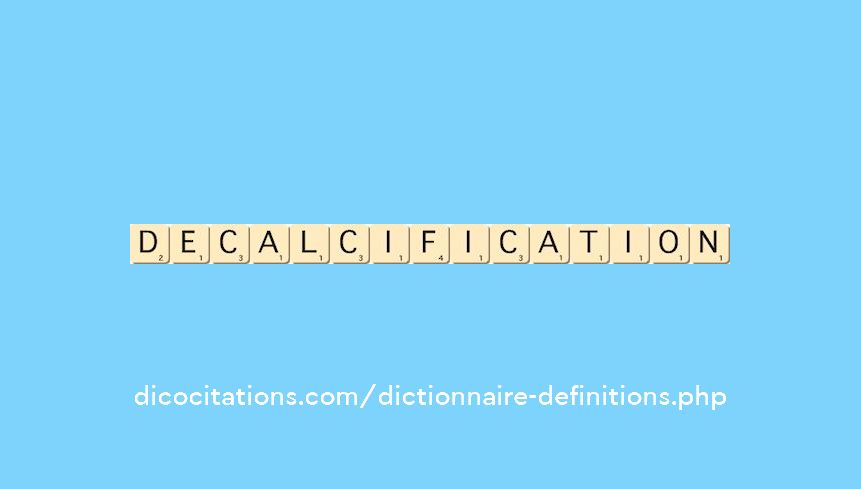 decalcification