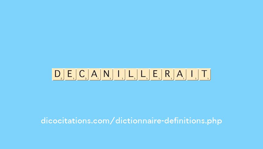 decanillerait