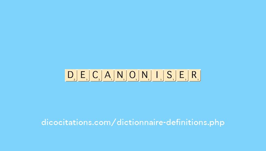 decanoniser