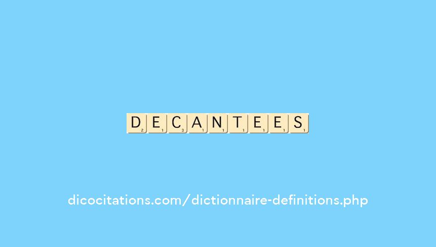 decantees decantees