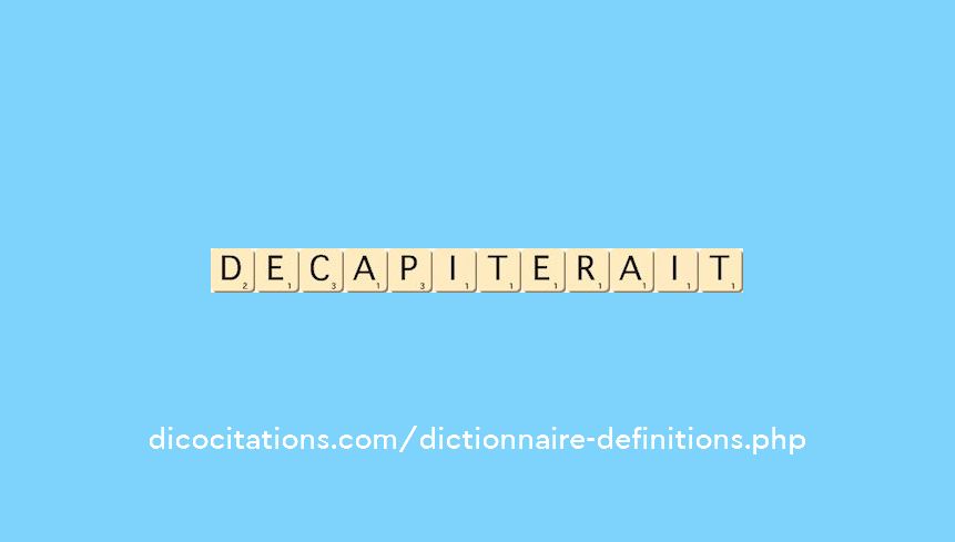 decapiterait decapiterait