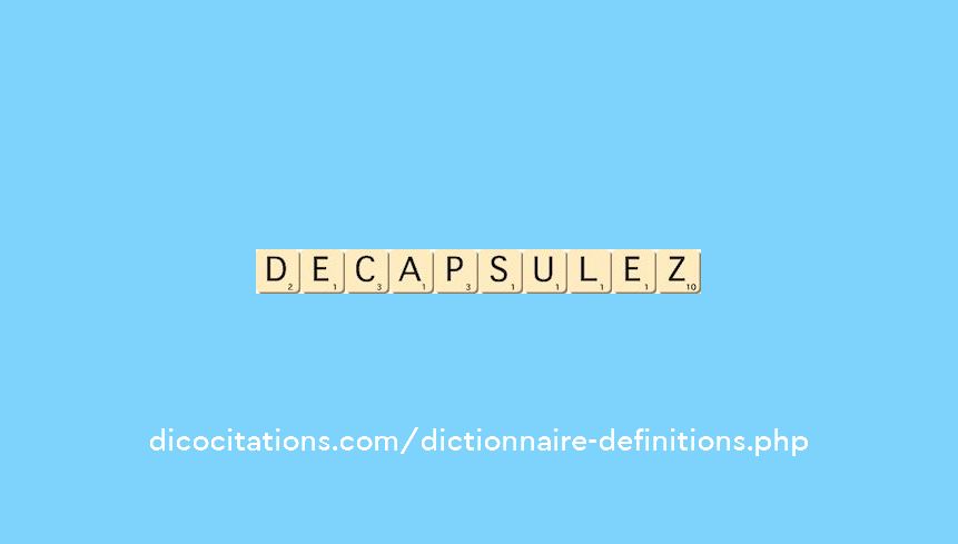decapsulez decapsulez