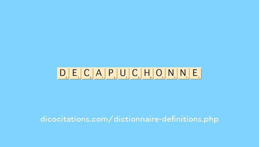 decapuchonne decapuchonne