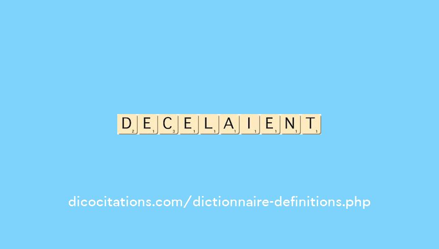 decelaient decelaient