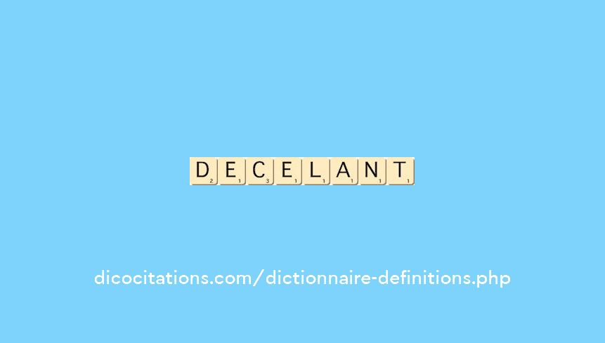 decelant
