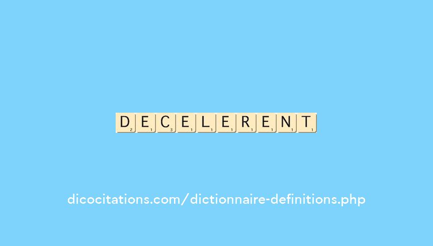 decelerent