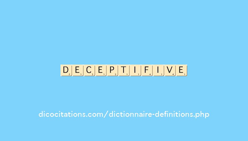 deceptif--ive