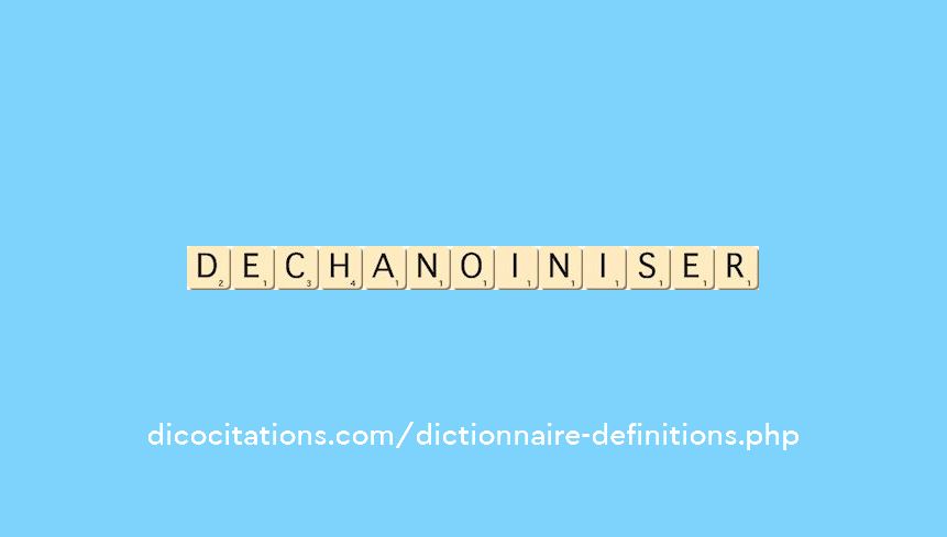 dechanoiniser