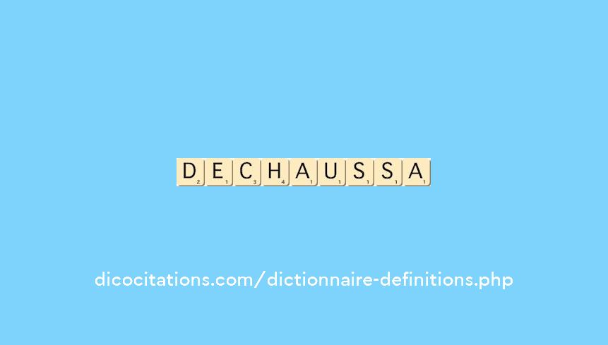 dechaussa dechaussa