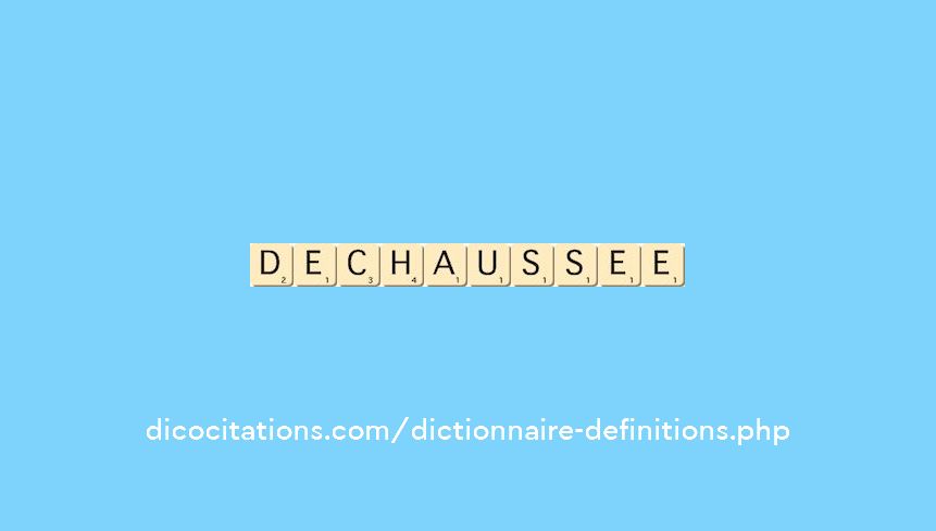 dechaussee dechaussee