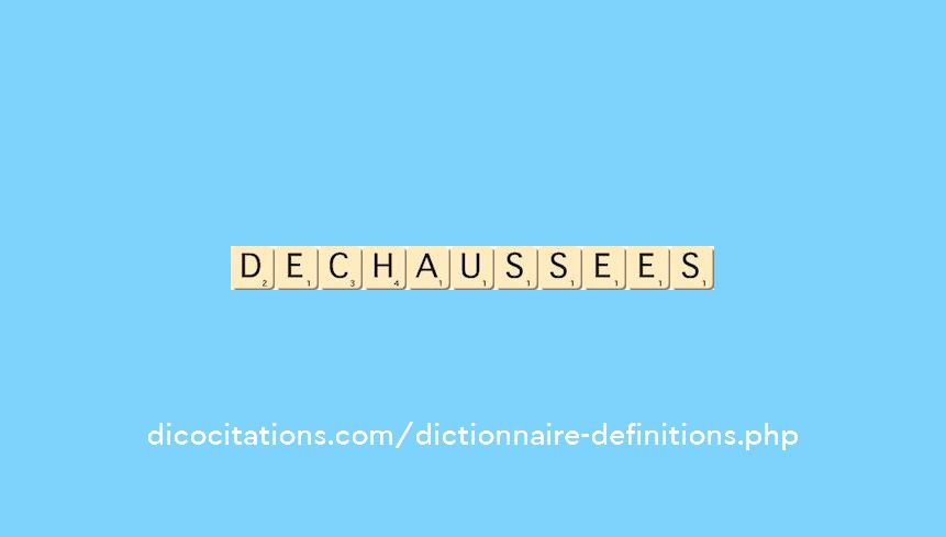 dechaussees dechaussees