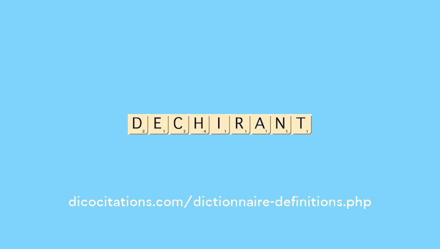 dechirant dechirant