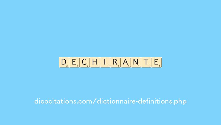 dechirante dechirante