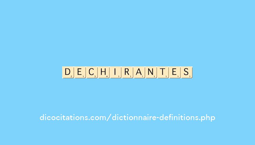 dechirantes dechirantes