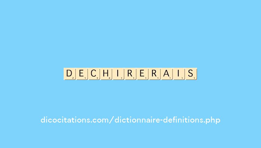 dechirerais dechirerais