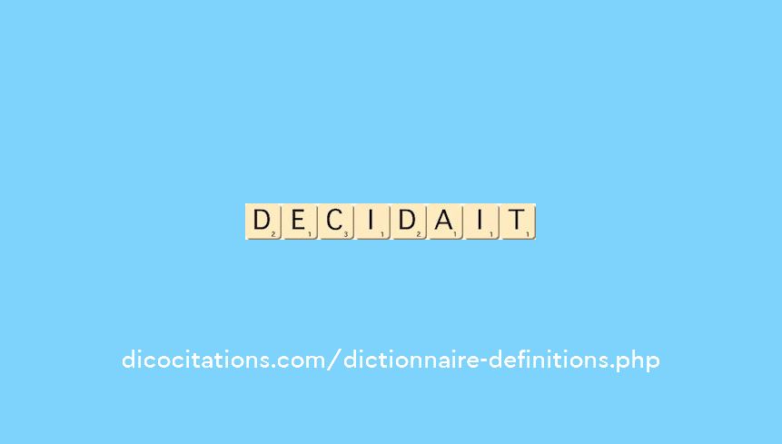 decidait decidait