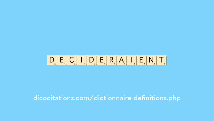 decideraient decideraient