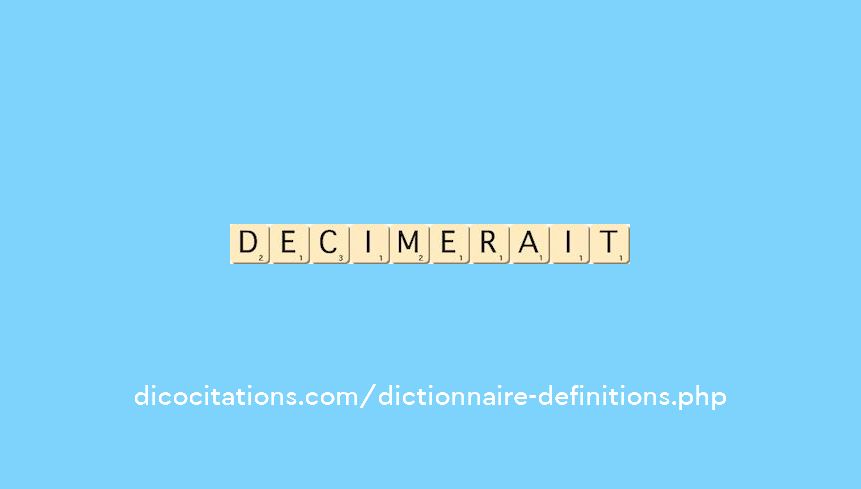 decimerait decimerait