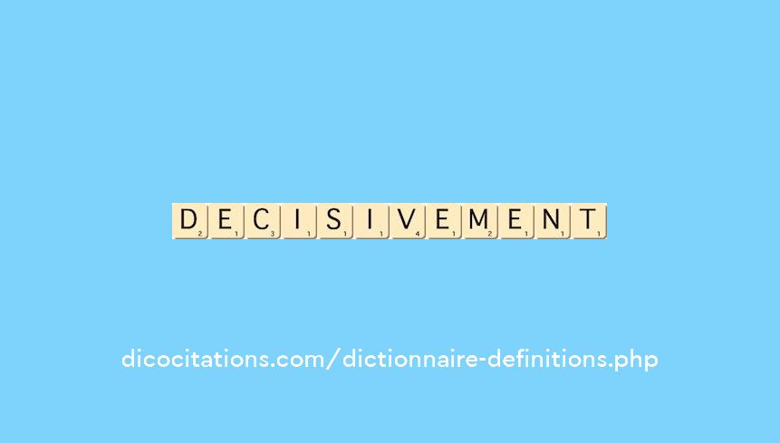 decisivement