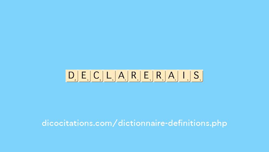 declarerais declarerais