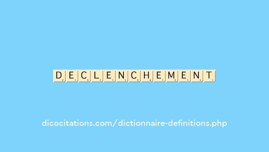 declenchement declenchement