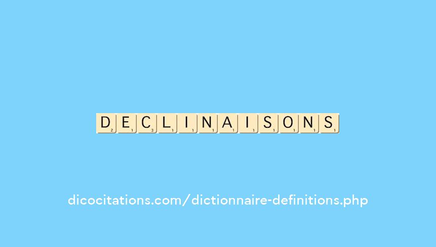 declinaisons declinaisons