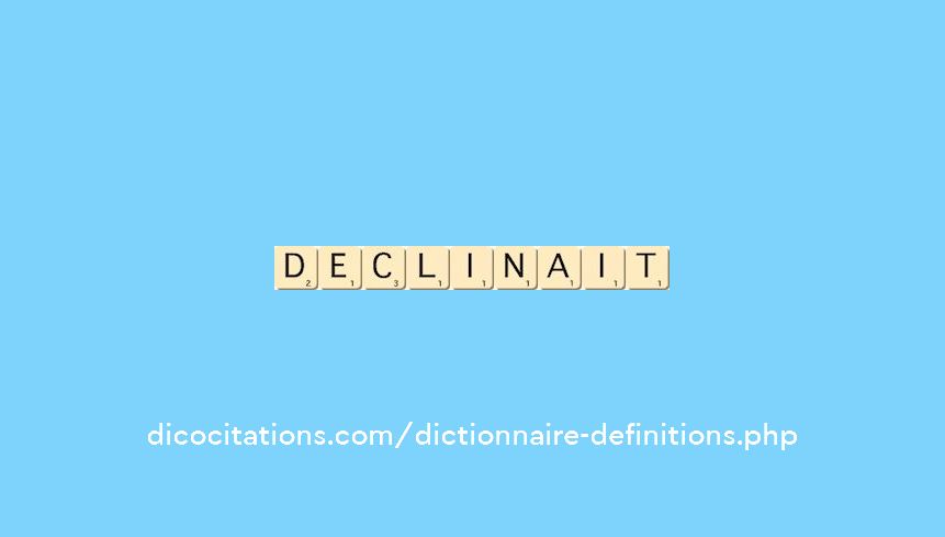 declinait declinait