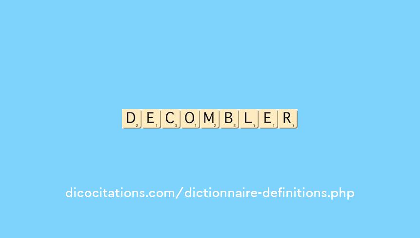 decombler
