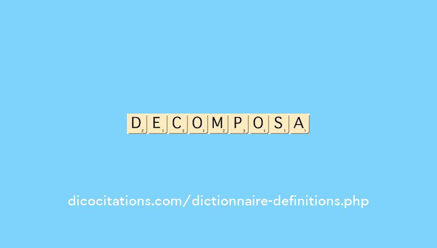 decomposa decomposa